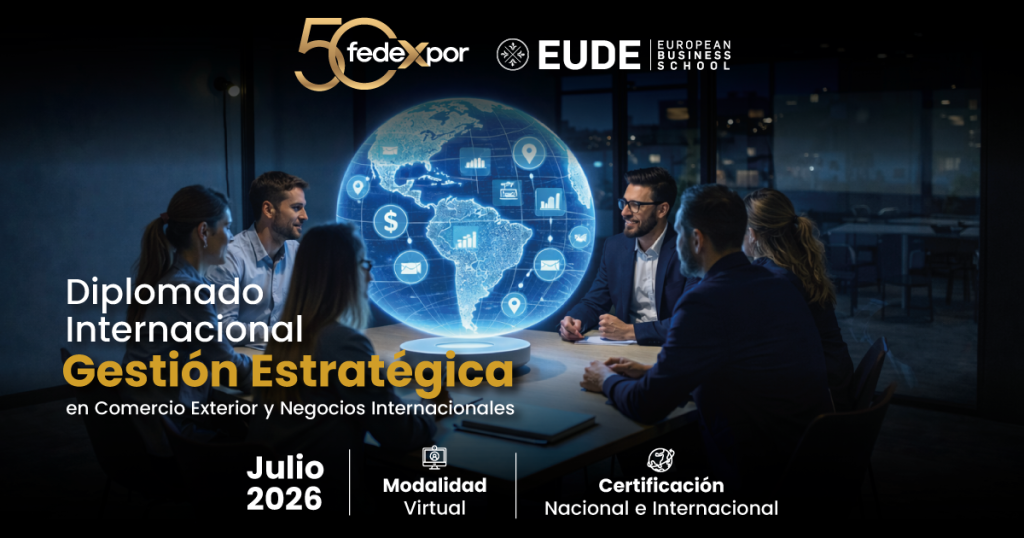 Diplomado Internacional Gestión Estratégica en Comercio Exterior y Negocios Internacionales | Julio 2026